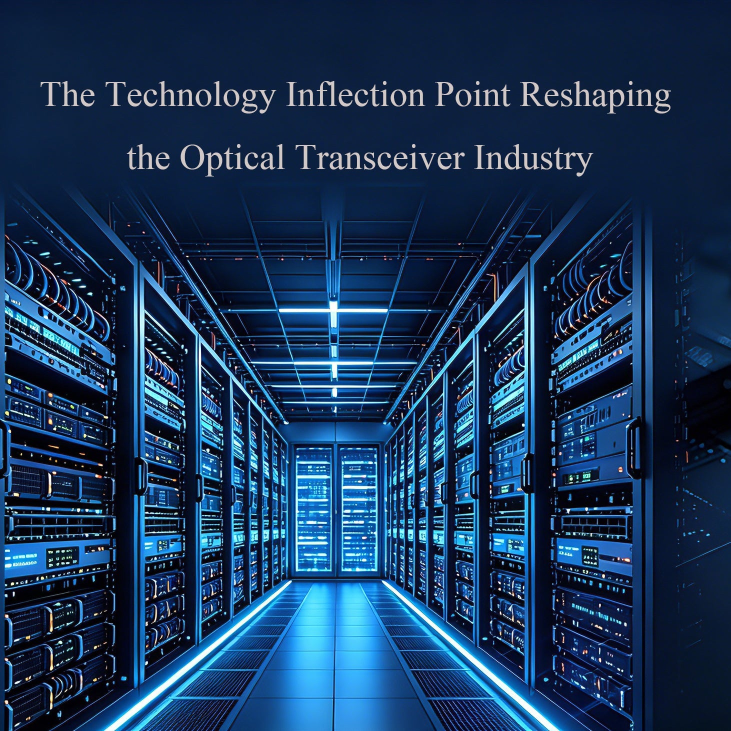 The Technology Inflection Point Reshaping the Optical Transceiver Industry